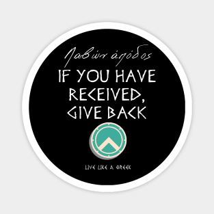 If you have received,give back and live better life ,apparel hoodie sticker coffee mug gift for everyone Magnet